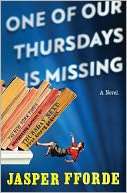 One of Our Thursdays Is Missing (Thursday Next Series #6) by Jasper 