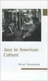Jazz in American Culture, (1578063248), Peter Townsend, Textbooks 