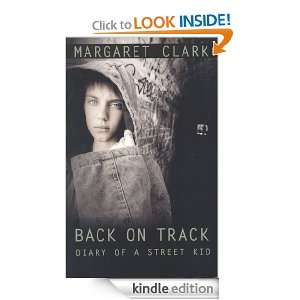 Back on Track Diary of a Street Kid (A Mark Macleod book) Margaret 