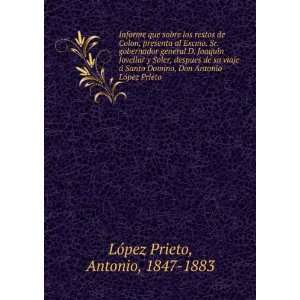   Don Antonio LoÌpez Prieto Antonio, 1847 1883 LoÌpez Prieto Books