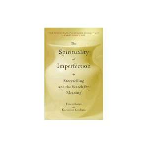 Spirituality of Imperfection Storytelling & the Journey to Wholeness 