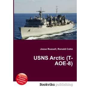  USNS Arctic (T AOE 8) Ronald Cohn Jesse Russell Books