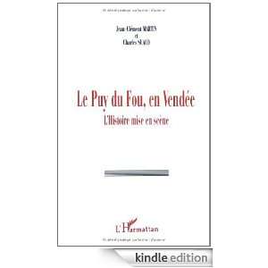 Le Puy du Fou, en Vendée Lhistoire mise en scène (French Edition 