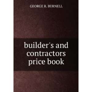   builders and contractors price book GEORGE R. BURNELL Books