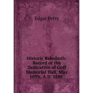    record of the dedication of Goff memorial hall Edgar Perry Books