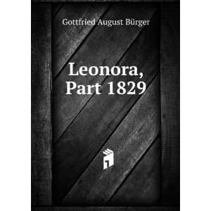  Leonora, Part 1829 Gottfried August BÃ¼rger Books