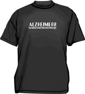 ALZHEIMERS Chance To Meet New People Every Day Shirt  