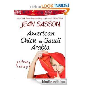 American Chick in Saudi Arabia Jean Sasson  Kindle Store