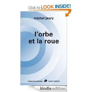 orbe et la roue (French Edition) Michel JEURY  Kindle 