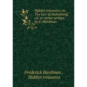   written by F. Hardman: Hidden treasures Frederick Hardman : Books