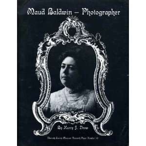Maud Baldwin Photographer 1878 1926: Harry J. Drew:  Books