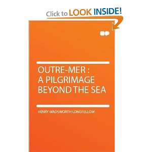    mer : a Pilgrimage Beyond the Sea: Henry Wadsworth Longfellow: Books