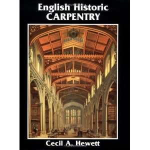    English Historic Carpentry [Paperback] Cecil A. Hewett Books
