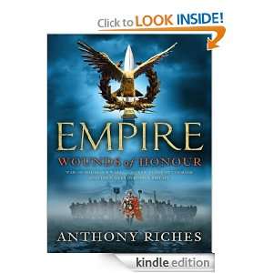 Wounds of Honour Empire I Anthony Riches  Kindle Store