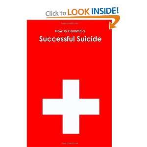  How to Commit a Successful Suicide [Paperback] Thomas 