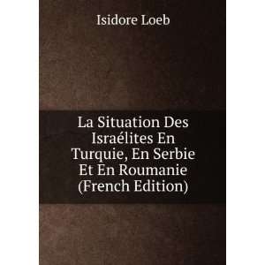   , En Serbie Et En Roumanie (French Edition) Isidore Loeb Books