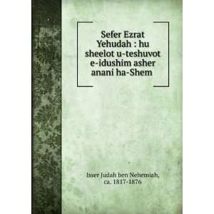   ha Shem . ca. 1817 1876 Isser Judah ben Nehemiah  Books