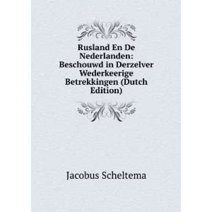   Betrekkingen (Dutch Edition) (9785879255591) Jacobus Scheltema Books