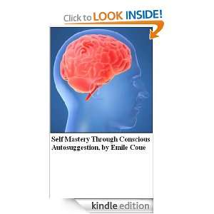 Self Mastery Through Conscious Autosuggestion Emile Coue  