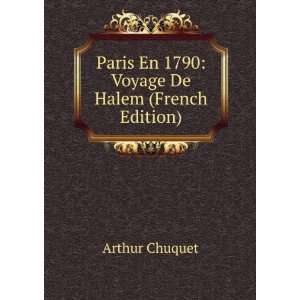  Paris En 1790 Voyage De Halem (French Edition) Arthur 