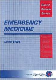 Emergency Medicine (Board Review Series), (0683306170), Latha Stead 