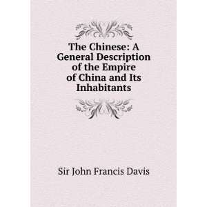   the Empire of China and Its Inhabitants Sir John Francis Davis Books