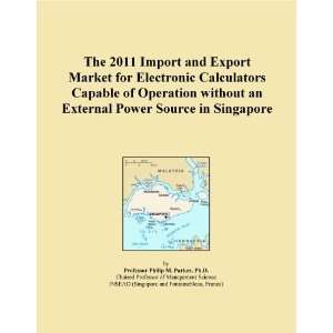 The 2011 Import and Export Market for Electronic Calculators Capable 