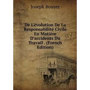   ©re Daccidents Du Travail . (French Edition): Joseph Bouyer: Books