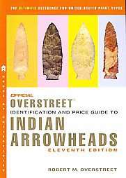 Official Overstreet Indian Arrowheads by Robert M. Overstreet 2009 