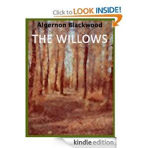 THE WILLOWS [Annotated] Algernon Blackwood  Kindle Store