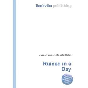  Ruined in a Day Ronald Cohn Jesse Russell Books