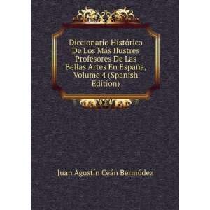  Volume 4 (Spanish Edition) Juan AgustÃ­n CeÃ¡n BermÃºdez Books