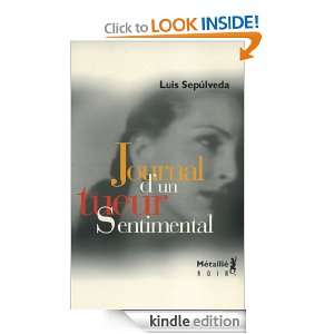 Journal dun tueur sentimental (French Edition) Luis Sepúlveda 