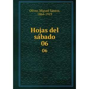  Hojas del sÃ¡bado. 06 Miguel Santos, 1864 1919 Oliver 