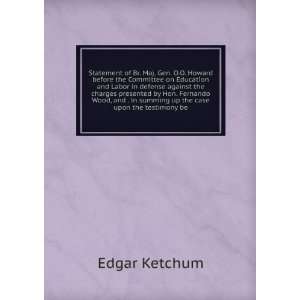   . in summing up the case upon the testimony be Edgar Ketchum Books