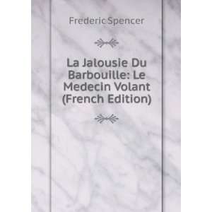  La Jalousie Du Barbouille: Le Medecin Volant (French 