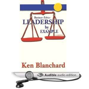  Leadership by Example (Audible Audio Edition) Ken 