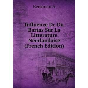  Influence De Du Bartas Sur La Litterature NÃ©erlandaise 