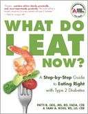   What Do I Eat Now? by Patti Geil, American Diabetes 