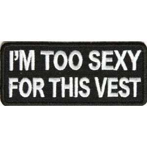  Too Sexy for this Vest Funny Biker Patch, 3.5x1.5 inch 