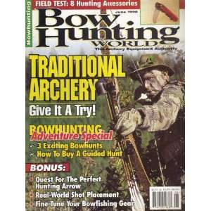  BOWHUNTING WORLD JUNE 1998 VOL. 47, NO. 3 TRADITIONAL 