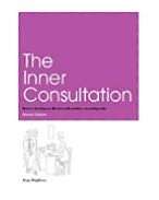 The Inner Consultation How to Develop an Effective and Intuitive 