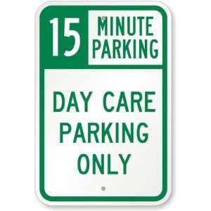  15 Minute Parking Day Care Parking Only Diamond Grade Sign 