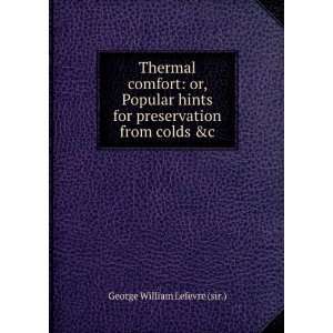  Hints for Preservation from Colds &c George William Lefevre Books