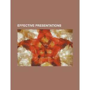    Effective presentations (9781234461928): U.S. Government: Books