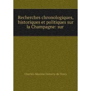   sur la Champagne sur . Charles Maxime Detorcy de Torcy Books