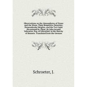   Lilienthal, in the Dutchy of Bremen. Translated from the German J