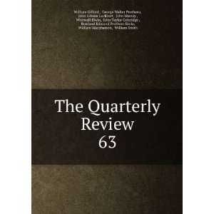 The Quarterly Review. 63 George Walter Prothero, John Gibson Lockhart 