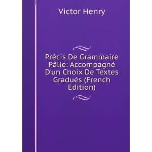   un Choix De Textes GraduÃ©s (French Edition) Victor Henry Books