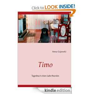 Timo Tagesbuch eines Laborhundes (German Edition) Anna Gajewski 